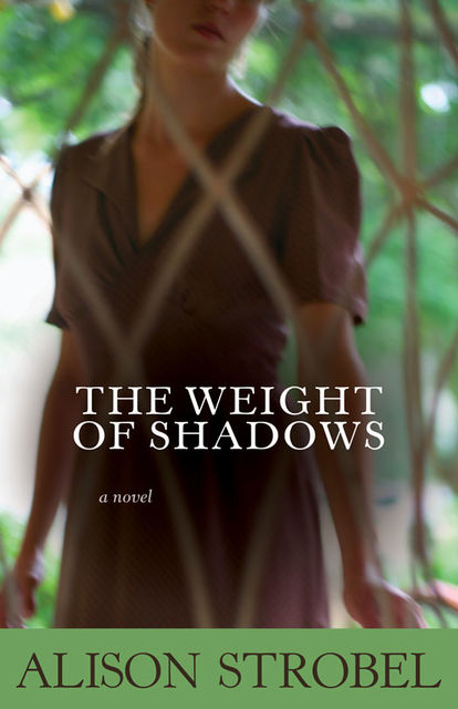 Weight of Shadows, Alison Strobel