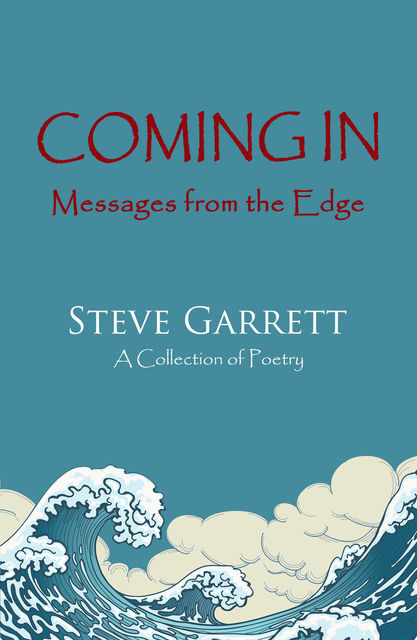 Coming In: Words from the Edge, Steve Garrett