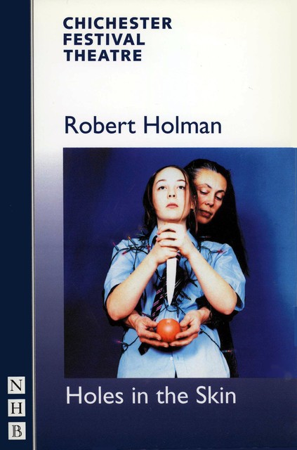 Holes in the Skin (NHB Modern Plays), Robert Holman