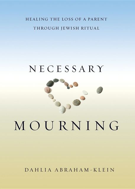 Necessary Mourning, Dahlia Abraham-Klein