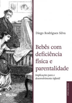 Bebês com deficiência física e parentalidade, Diego Rodrigues Silva