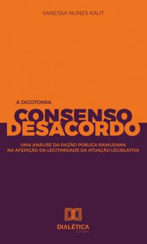 A Dicotomia Consenso e Desacordo, Vanessa Nunes Kaut