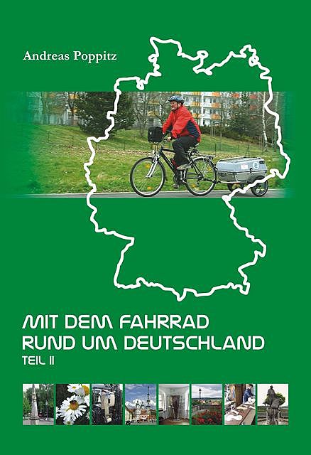 Mit dem Fahrrad rund um Deutschland. Teil 2, Andreas Poppitz