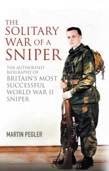 The Solitary War of a Sniper, Martin Pegler