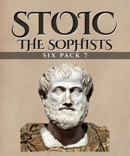 Stoic Six Pack 7 – The Sophists, William Smith