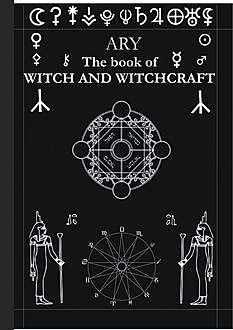 The Book of Witch and Witchcraft, Ary