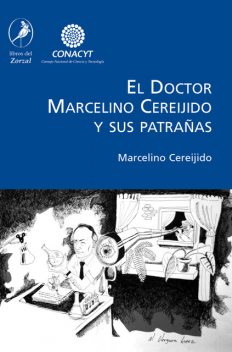El Doctor Marcelino Cereijido y sus patrañas, Marcelino Cereijido