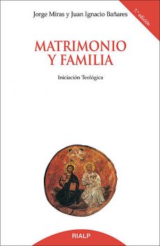Matrimonio y familia, Jorge Manuel Miras Pouso, Juan Ignacio Bañares