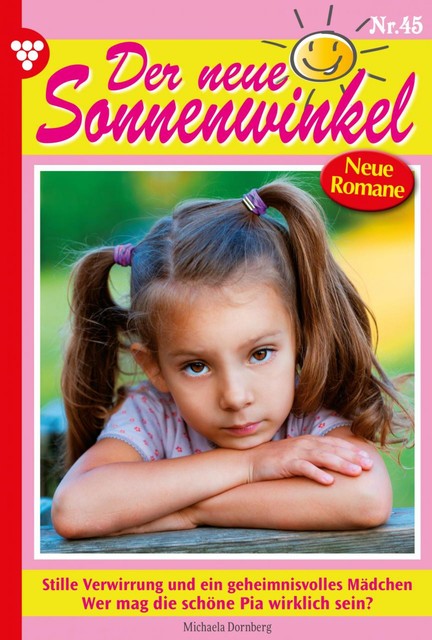 Der neue Sonnenwinkel 45 – Familienroman, Michaela Dornberg