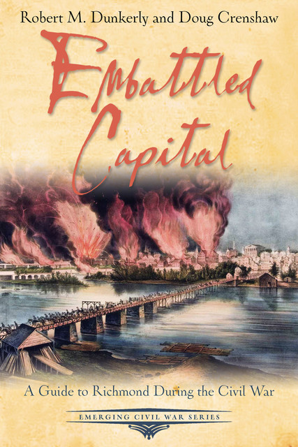 Embattled Capital, Robert M. Dunkerly, Doug Crenshaw