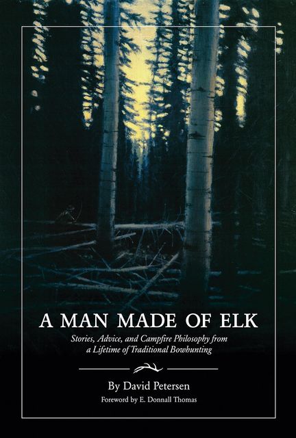 A Man Made of Elk, David Petersen
