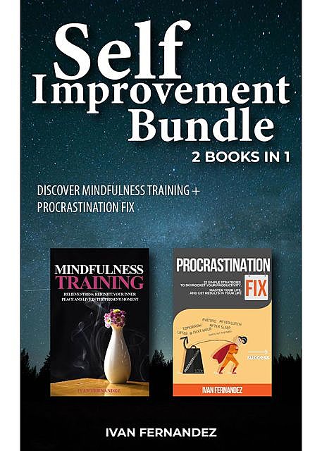 Self Improvement Bundle: 2 Books in 1, Ivan Fernandez