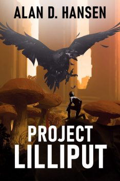 Project Lilliput, Alan D. Hansen