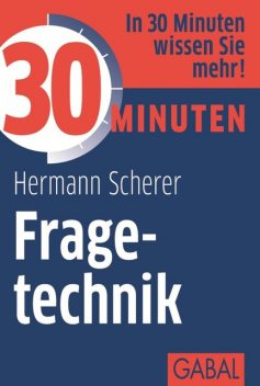 30 Minuten Fragetechnik, Hermann Scherer