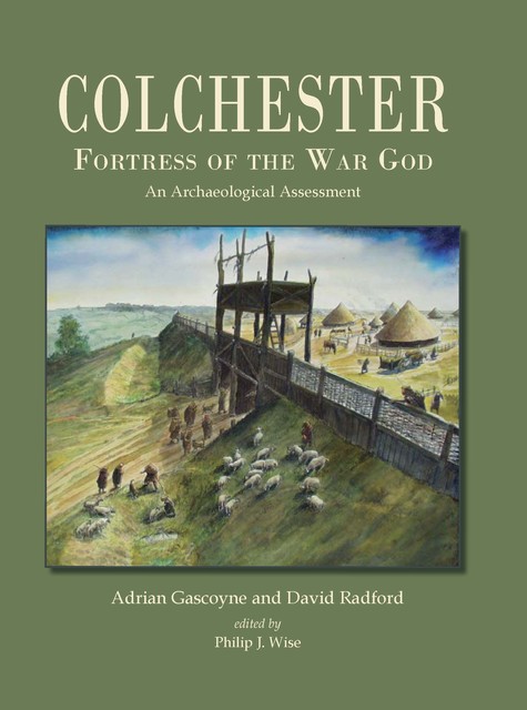 Colchester, Fortress of the War God, David Radford, Adrian Gascoyne
