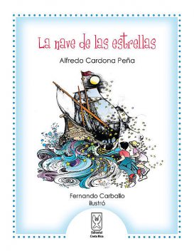 La nave de las estrellas, Alfredo Cardona Peña