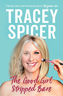The Good Girl Stripped Bare, Tracey Spicer