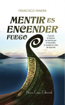 Mentir es encender fuego, Francisco Panera