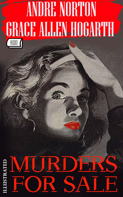 Murders for Sale. Illustrated, Andre Norton, Grace Allen Hogarth