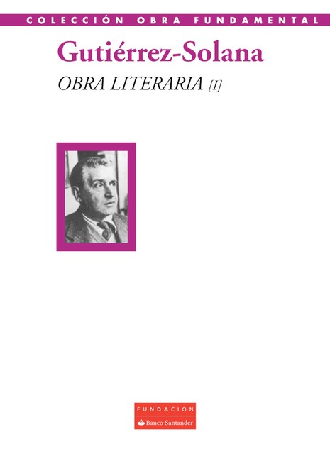 Obra literaria I, José Gutiérrez-Solana
