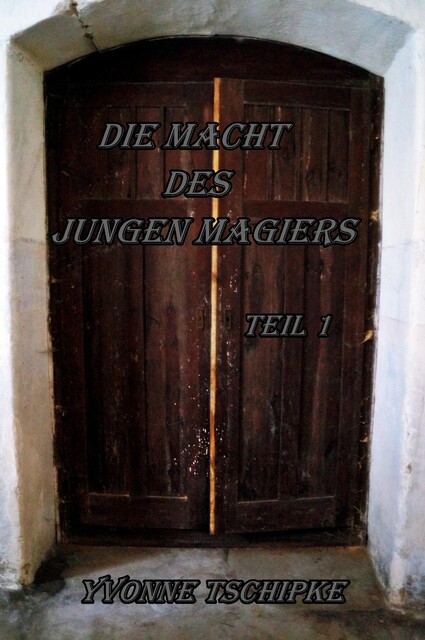 Die Macht des jungen Magiers, Yvonne Tschipke
