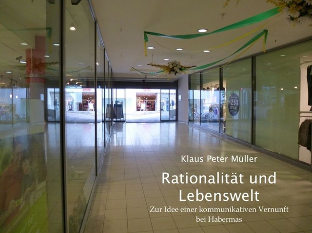 Rationalität und Lebenswelt, Klaus Müller