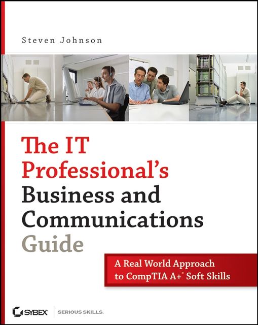 The IT Professional's Business and Communications Guide, Steven Johnson