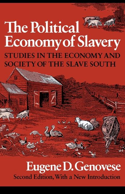 The Political Economy of Slavery, Eugene D.Genovese