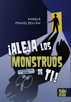 Aleja los monstruos de ti, Ángela Miguel Pellón