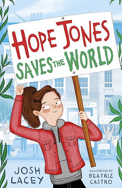 Hope Jones Saves the World, Josh Lacey