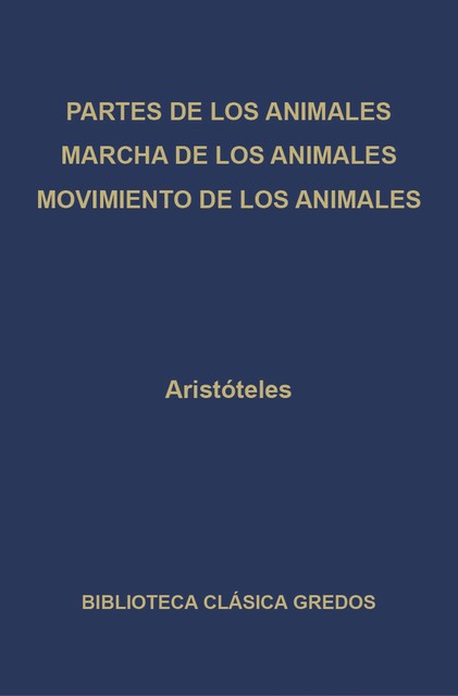 Partes de los animales. Marcha de los animales. Movimiento de los animales, Aristoteles