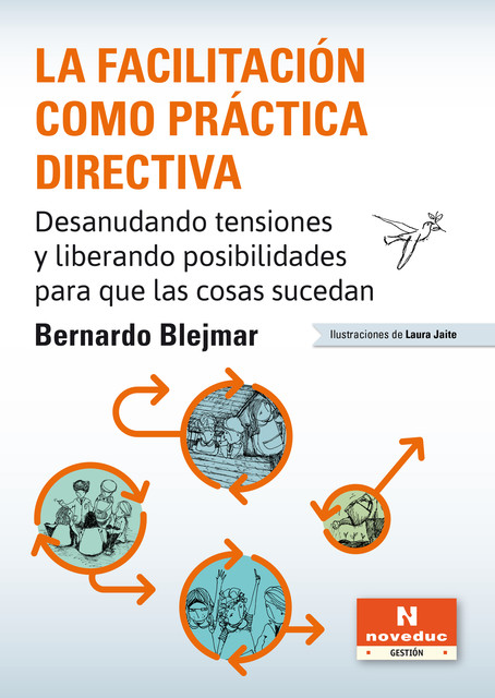 La facilitación como práctica directiva, Bernardo Blejmar