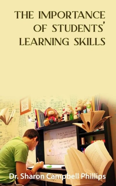 The Importance of Students’ Learning Skills, Sharon Campbell Phillips