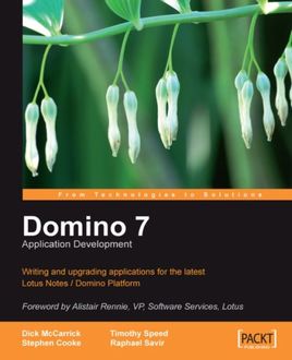 Domino 7 Application Development, Dick McCarrick, Raphael Savir, Stephen Cooke, Timothy Speed
