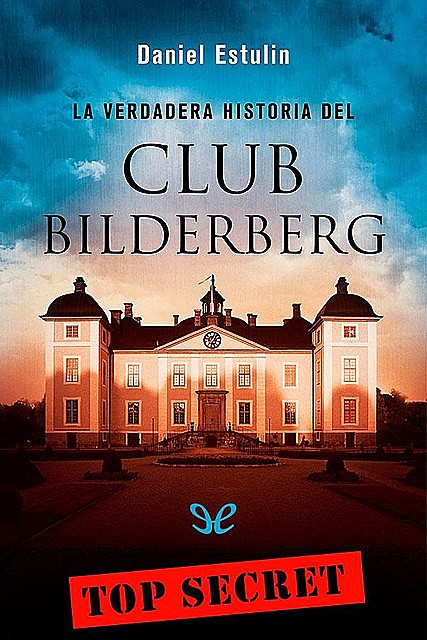 La verdadera historia del Club Bilderberg, Daniel Estulin