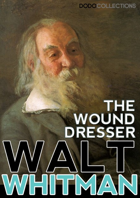 The Wound Dresser, Walt Whitman