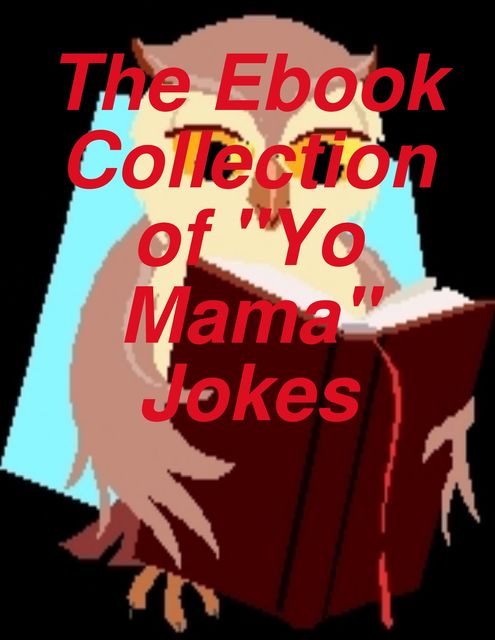The Ebook Collection of “Yo Mama” Jokes, Melony Osterhoudt