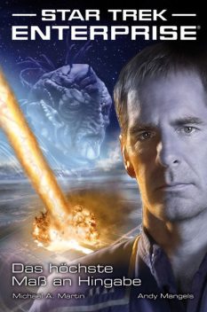 Star Trek – Enterprise 1: Das höchste Maß an Hingabe, Andy Mangels, Michael A.Martin