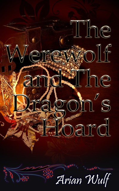 The Werewolf And The Dragon's Hoard, Arian Wulf