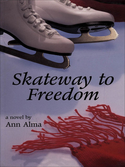 Skateway to Freedom, Ann Alma
