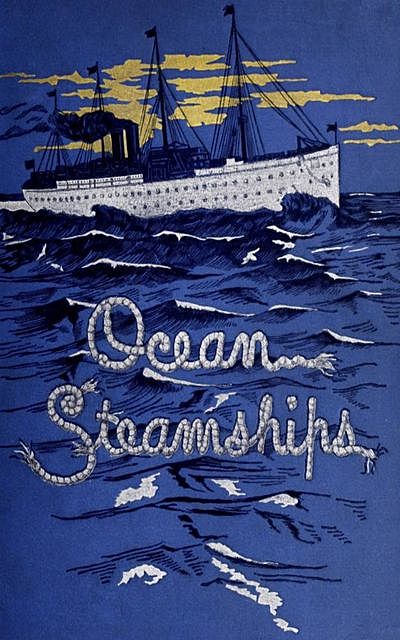 Ocean Steamships, John Gould, A.E. Seaton, F.E. Chadwick, J.D. J. Kelley, William H. Rideing