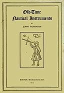 Old-Time Nautical Instruments, John C. Robinson