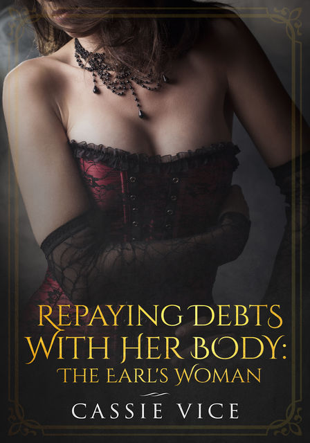 Repaying Her Debts With Her Body, Cassie Vice