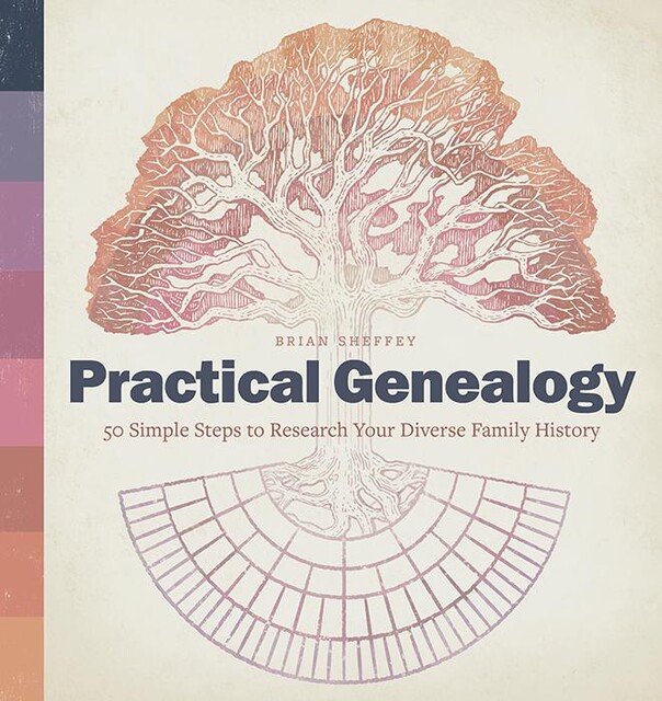 Practical Genealogy, Brian Sheffey