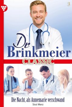 Dr. Brinkmeier Classic 3 – Arztroman, Sissi Merz