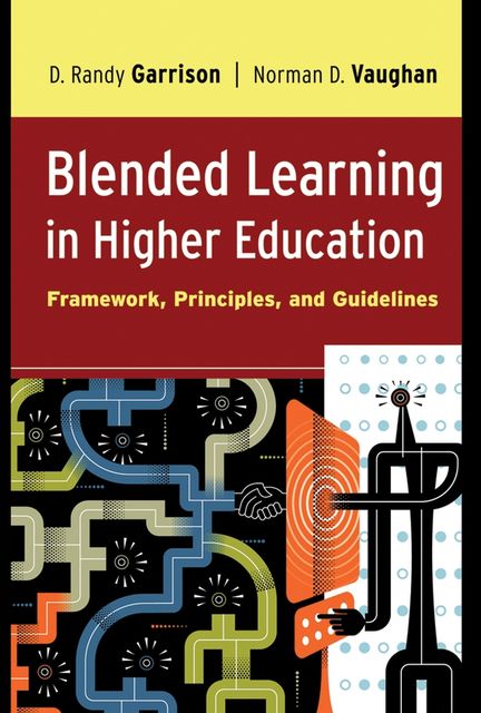 Blended Learning in Higher Education, D.Randy Garrison, Norman D.Vaughan