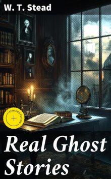 Real Ghost Stories, W.T. Stead