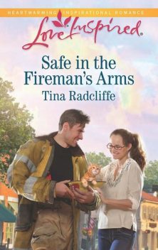 Safe in the Fireman's Arms, Tina Radcliffe
