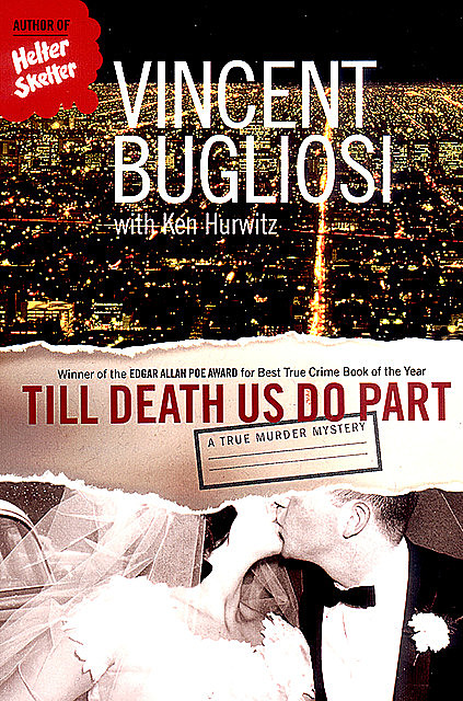 Till Death Us Do Part: A True Murder Mystery, Vincent Bugliosi