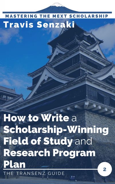 How to Write a Scholarship-Winning Field of Study and Research Program Plan, Travis Senzaki